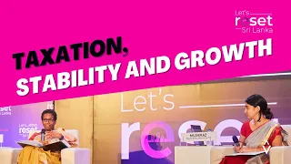 Taxation, Stability and Growth | #ReformNow Conference | Let's Reset Sri Lanka