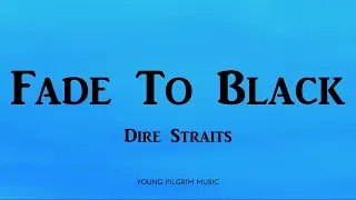 Dire Straits - Fade To Black (Lyrics) - On Every Street (1991)