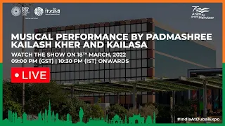 Expo 2020 Dubai | India Pavilion | Musical Performance by Padmashree Kailash Kher and Kailasa