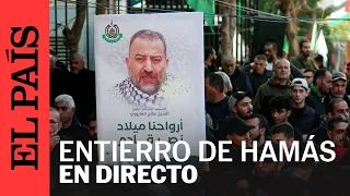 DIRECTO | El vicejefe de Hamás asesinado es enterrado en un campo palestino del Líbano | El PAÍS