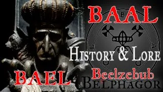 Uncovering the Dark Secrets of Baal, Beelzebub, & Bael!