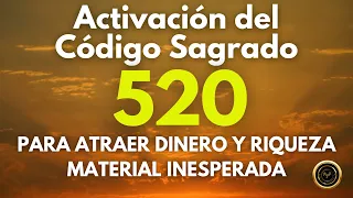 ATRAER DINERO INESPERADO con el CÓDIGO SAGRADO 520