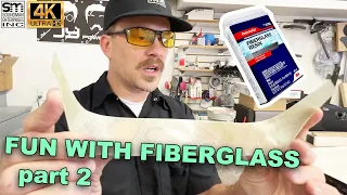 quickly create shapes!, with fiberglass - part 2