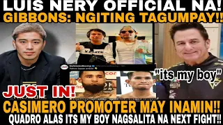 CASIMERO PROMOTER MAY INAMIN!! LUIS NERY OFFICIAL NA!! GIBBONS NGITING TAGUMPAY! NEXT FIGHT NI ALAS?