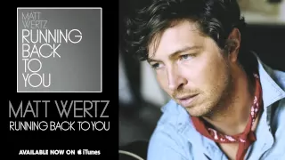 Matt Wertz - "Running Back To You" [Audio]