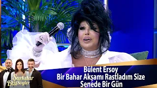 Bülent Ersoy - Bir Bahar Akşamı Rastladım Size & Senede Bir Gün