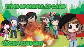 ~// Types of people at camp // Gacha Club // iCherry // ~ (read desc)