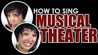 How to sing Musical Theater - Singing Techniques