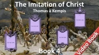 Book 4 - The Imitation of Christ by Thomas à Kempis - Of The Sacrament Of The Altar