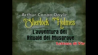 A.C. Doyle: Sherlock Holmes - Il Rituale dei Musgrave - Audiolibro ita [Lettura di Vir]