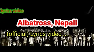 Albatross - Nepali ( official lyrics video) Raat ki Raani !