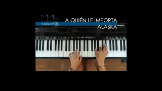 A QUIÉN LE IMPORTA - ALASKA (PIANO COVER)