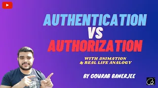 Authentication vs Authorization | With Animation and Real Life Analogy