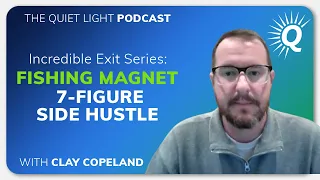 Incredible Exit Series: Fishing Magnet 7-Figure Side Hustle