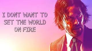 John Wick I Dont Want To Set The World On Fire (2WEI)