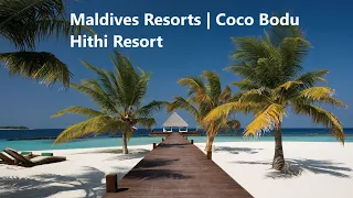 Maldives Resorts | Coco Bodu Hithi Resort