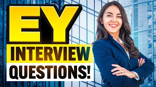 EY (Ernst & Young) INTERVIEW QUESTIONS & ANSWERS! (How to PREPARE for an EY Job Interview!)