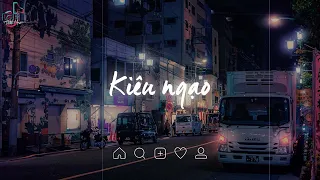 Nhạc Trung Lofi Chill ~ KIÊU NGẠO~ Lofi Trung Quốc Nhẹ Nhàng Gây Nghiện | LoFi TikTok Music