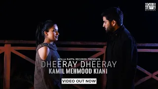 Dheeray Dheeray | Kamil Mahmood Kiani | Official Music Video 2020