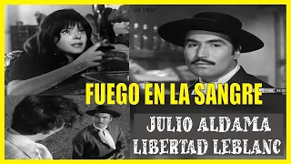 Película "Fuego en la Sangre" Julio Aldama, Libertad Leblanc