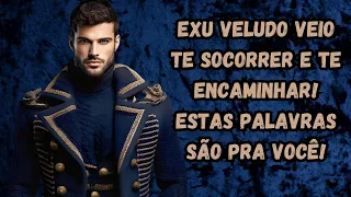 Exu Veludo veio te socorrer e te Encaminhar! Estas Palavras São Pra Você!