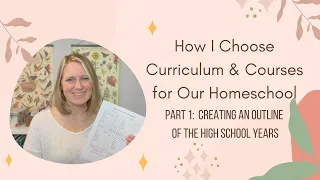 How I Choose Curriculum & Courses for Our Homeschool | Part 1: Creating an Outline for High School