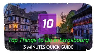 Top 10 Things to Do in Strasbourg 🇫🇷 | 3 Minutes Quick Guide | Travel Guide 👊