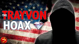 Exposing Epic Judicial Deception | THE TRAYVON HOAX: The Witness Fraud That Divided America