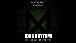 Blasterjaxx - Blackout [SP4RT4SYX RHYTHM]