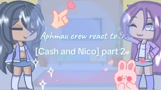 ✨{Aphmau crew reacts to...}✨[Cash and Nico] 😭theme: Guests😭 Part 2