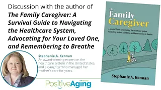 Discussion with author of The Family Caregiver: A Survival Guide to Navigating the Healthcare System