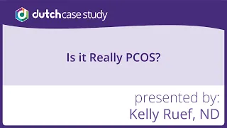 DUTCH Case Study: Is It Really PCOS?