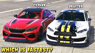 GTA 5 - CYPHER vs DRAFTER - Which is Fastest?