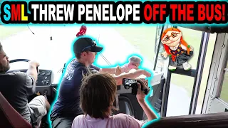 SML THREW PENELOPE OFF THE BUS!!!