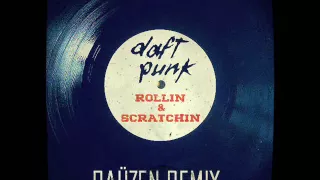 Daft Punk - Rollin' & Scratchin' (Raüzen Remix)