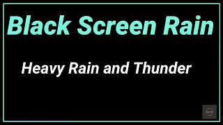 Stormy Serenity: Heavy Rain and Thunder in Black Screen