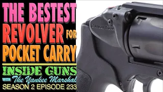 The Bestest Revolvers for Pocket Carry!