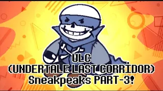 ULC (Undertale last corridor) Sneakpeaks PART-3!