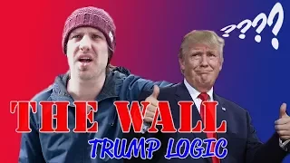 The Wall (Trump Logic)