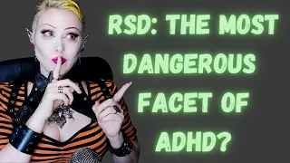 Rejection Sensitive Dysphoria: The Really Scary Thing About ADHD...