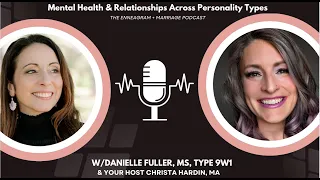 Mental Health & Relationships Across Personality Types w/Danielle Fuller, MS, Type 9
