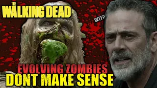 Why The Walking Dead's EVOLVING ZOMBIES DONT make SENSE!