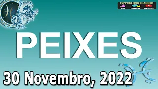 Horoscopo do dia PEIXES 30 Novembro de 2022