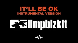 Limp Bizkit - It'll Be OK (Instrumental Version)