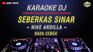 Karaoke Seberkas Sinar -  Nike Ardilla Versi Dj Remix Nada Cewek