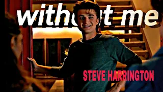 Without me ft- Steve Harrington ||stranger things edit