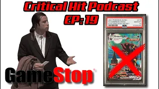 Did GameStop Make a Big Mistake? | Critical Hit Podcast #19