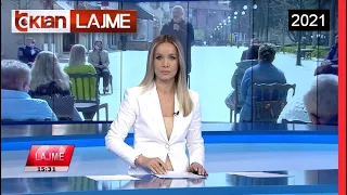 Edicioni i Lajmeve Tv Klan 06 Prill 2021, ora 15:30 Lajme - News