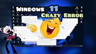 Crazy Error Windows 11 collab!