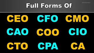 Full Form Of CEO, CFO, CMO, CAO, COO, CIO, CTO, CPA, CA